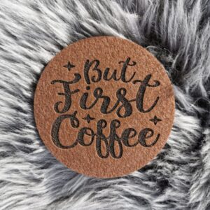 Untersetzer But First Coffee